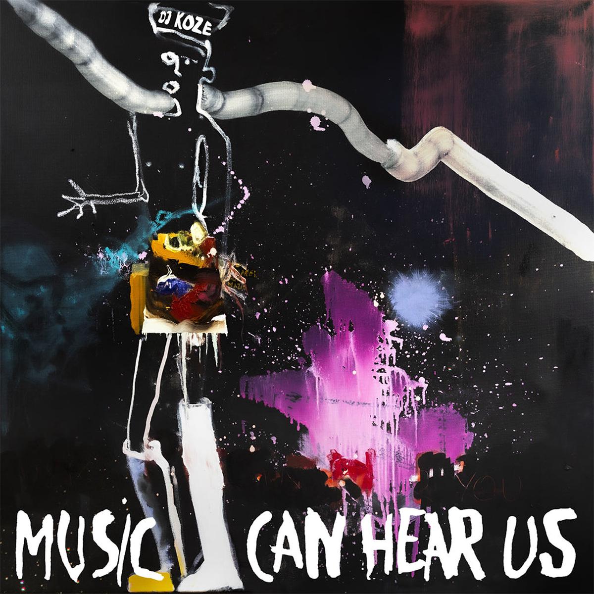 DJ KOZE – Music Can Hear Us – 2LP – Black Vinyl [APR 4]
