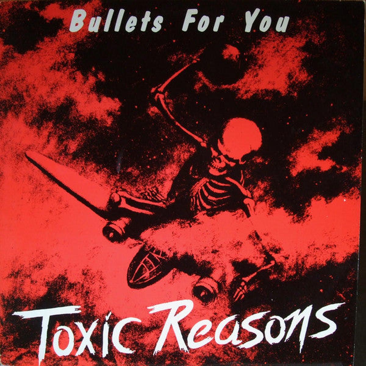 Toxic Reasons Bullets For You