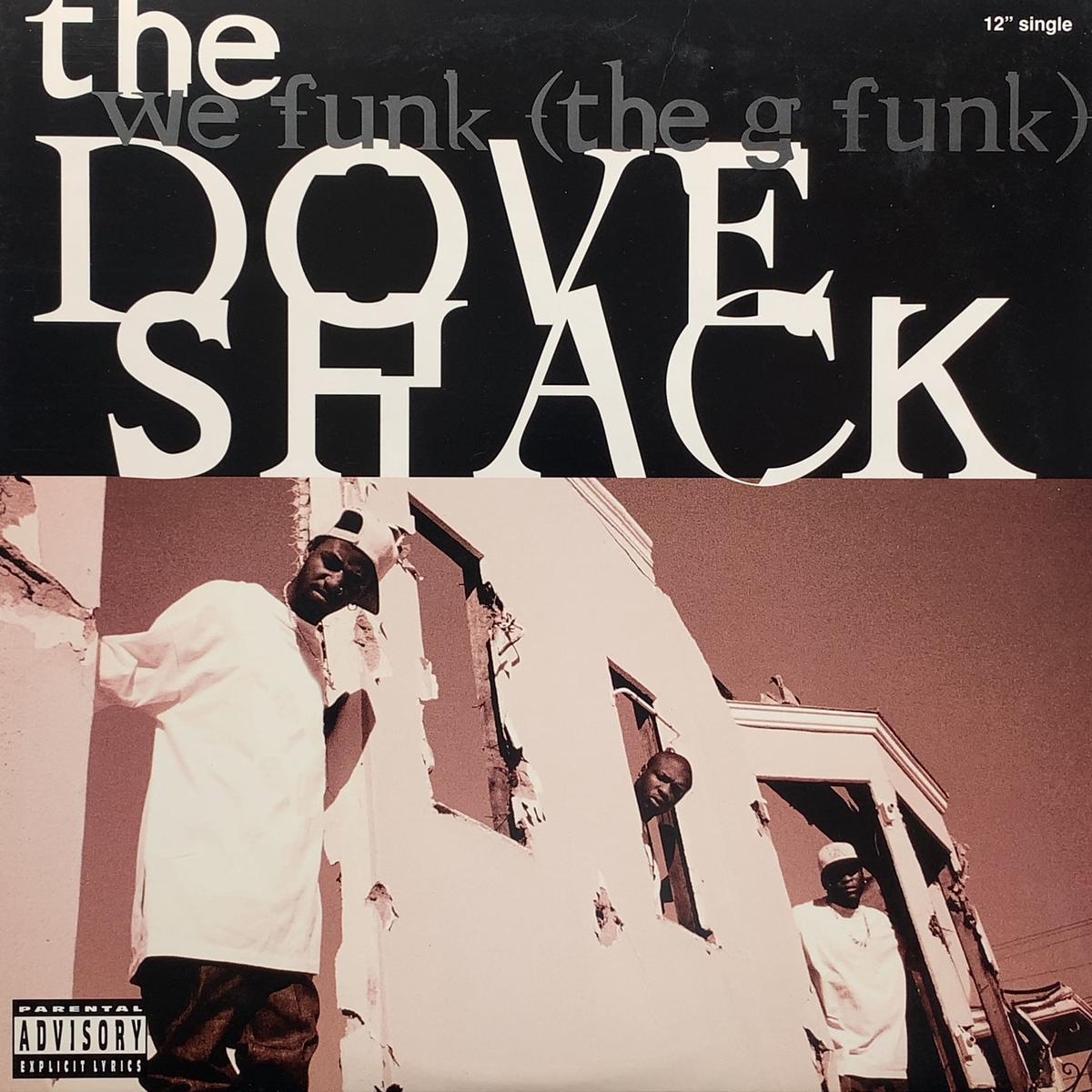 DOVE SHACK / We Funk (The G Funk) 314 577 431-1, 12inch