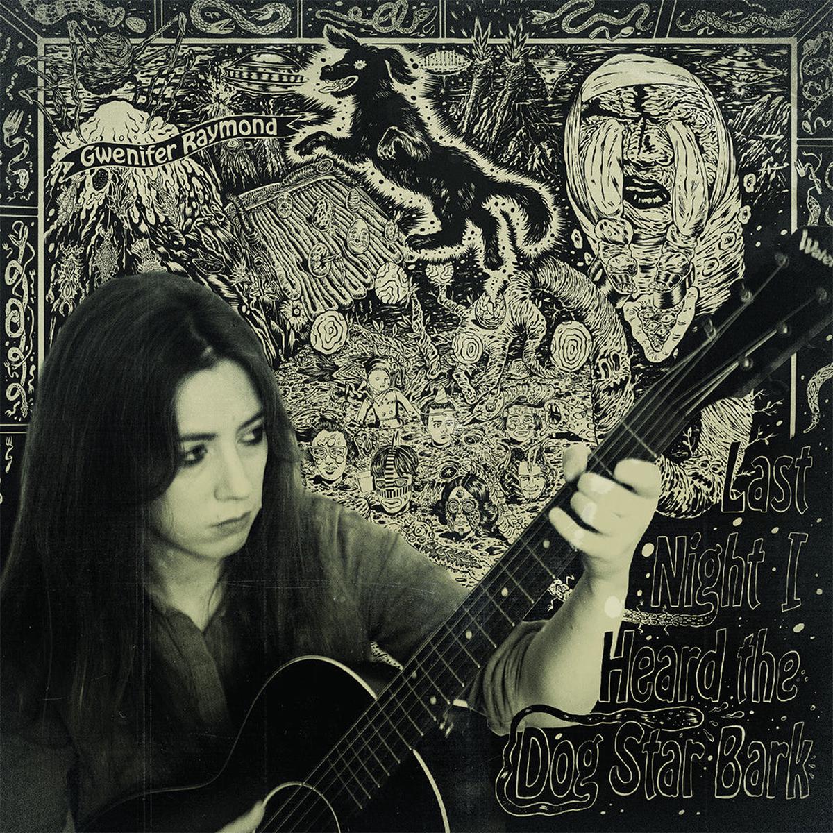 GWENIFER RAYMOND – Last Night I Heard The Dog Star Bark – LP – Black Vinyl [SEP 5]