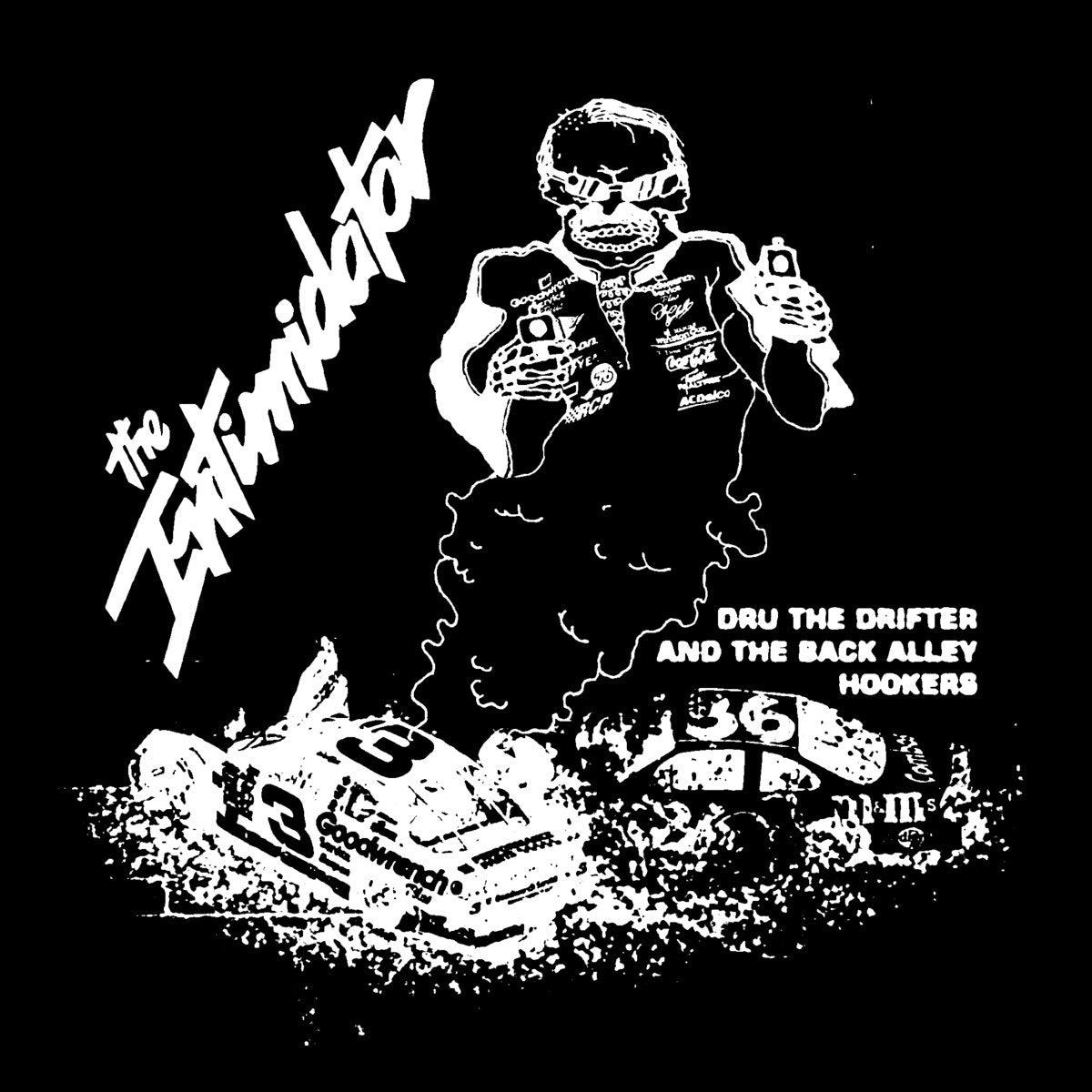 DRU THE DRIFTER & THE BACK ALLEY HOOKERS-THE INTIMIDATOR 7   *NEW*