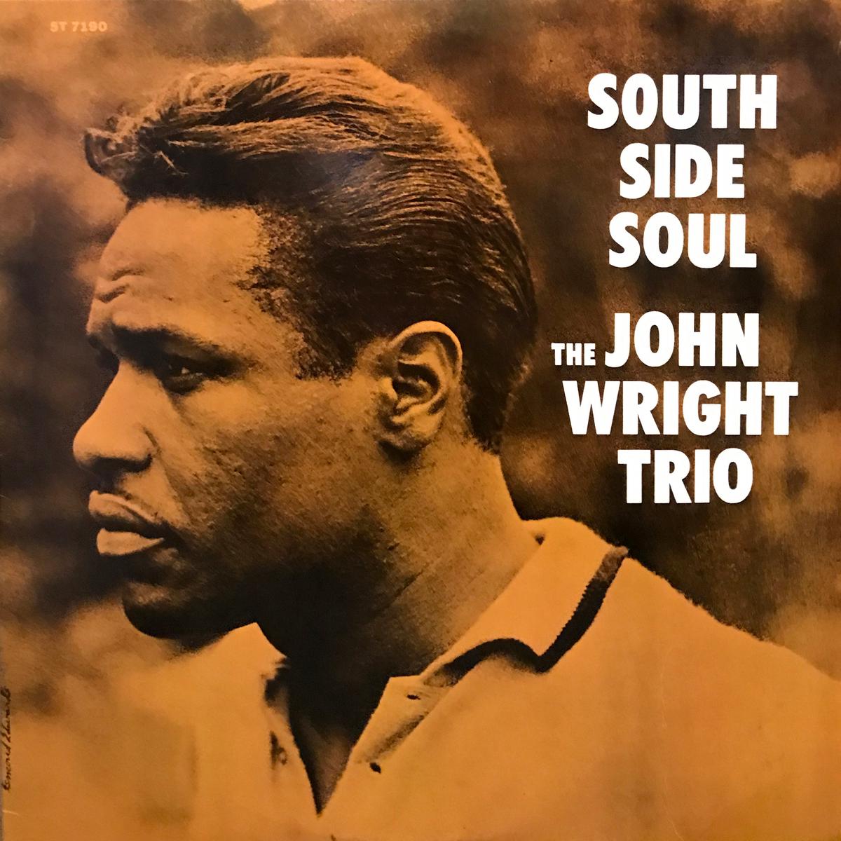 The John Wright Trio South Side Soul