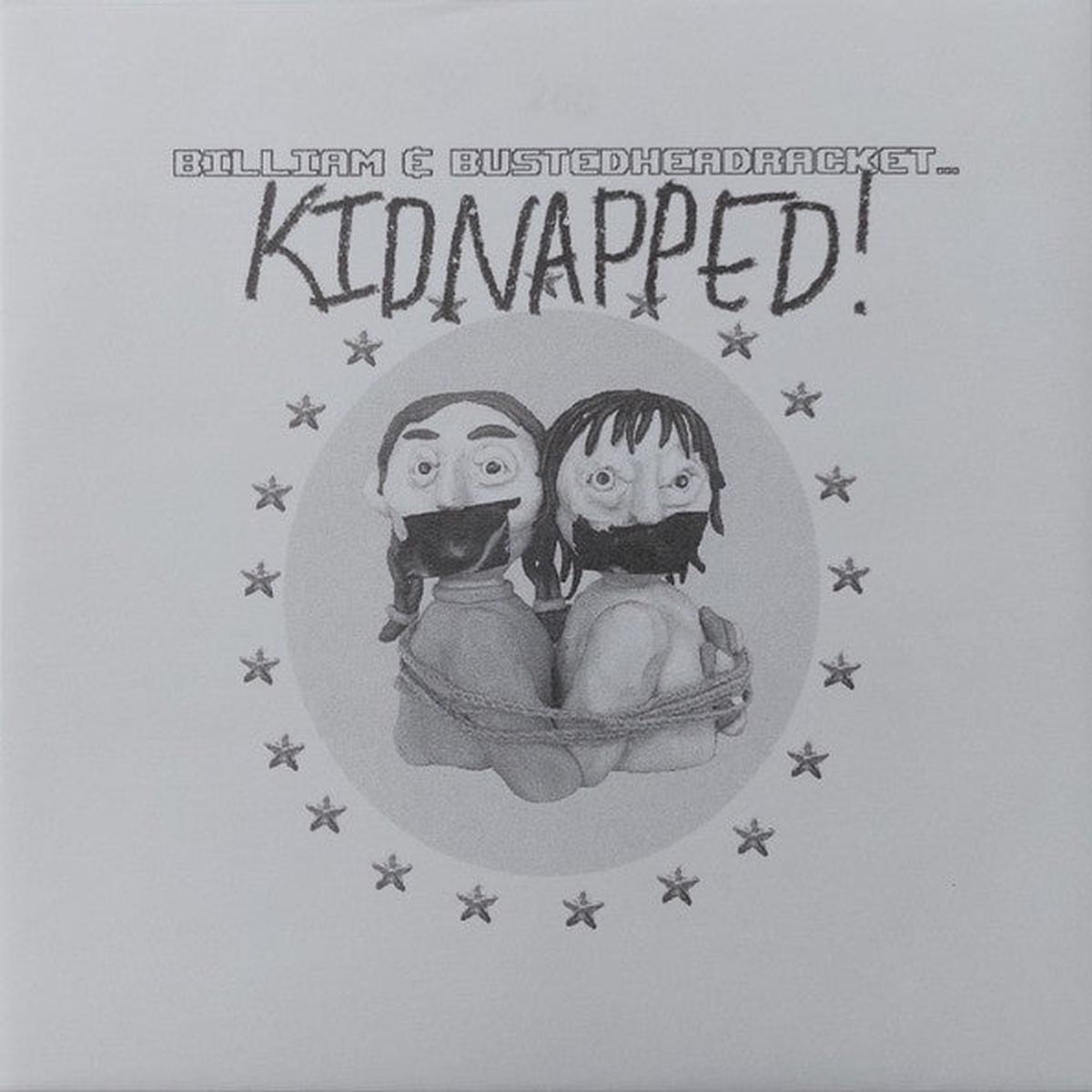 BILLIAM BUSTED HEAD RACKET-KIDNAPPED 7   *NEW*