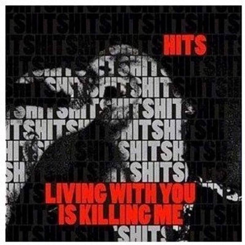 Hits – Living With You Is Killing Me [Vinyl]