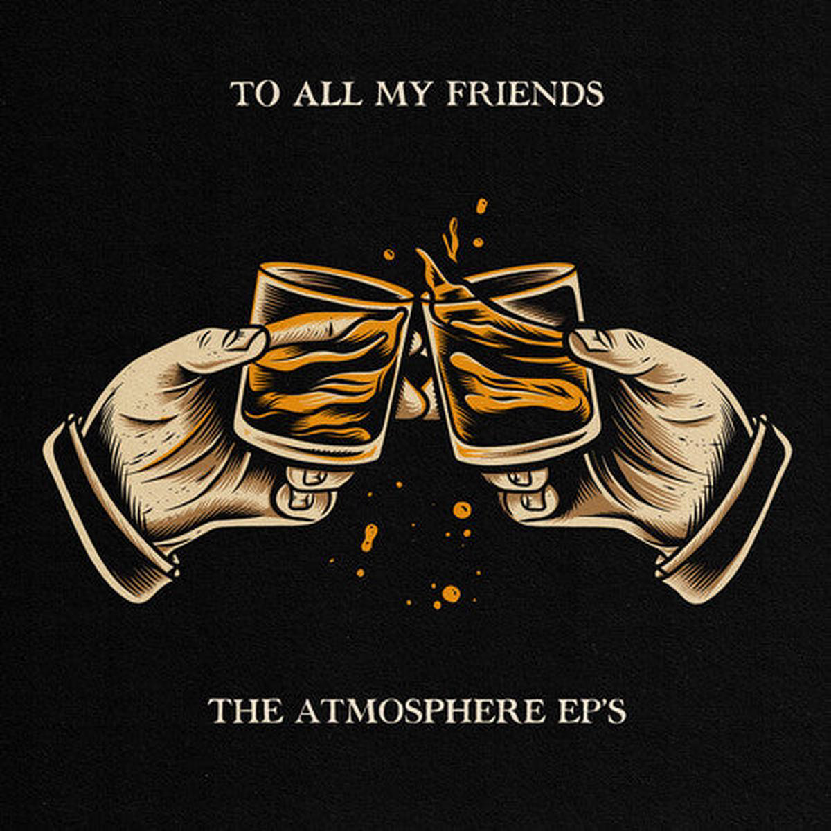 Atmosphere 8211 To All My Friends Blood Makes the Blade Holy The Atmosphere EPs 2LP